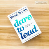 Dare to Lead: Brave Work. Tough Conversations. Whole Hearts.
