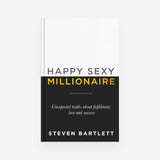 Happy Sexy Millionaire: Unexpected Truths about Fulfillment, Love, and Success