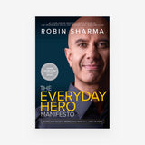 The Everyday Hero Manifesto: Activate Your Positivity, Maximize Your Productivity, Serve The World