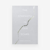 The Strength In Our Scars