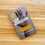 Unfu*k Yourself: Get Out of Your Head and into Your Life