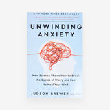 Unwinding Anxiety: New Science Shows How to Break the Cycles of Worry and Fear to Heal Your Mind