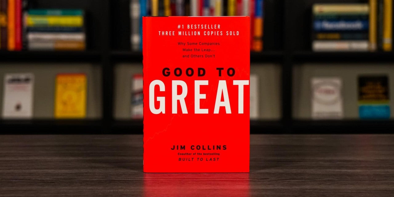 5 Key Concepts from Good to Great by Jim Collins