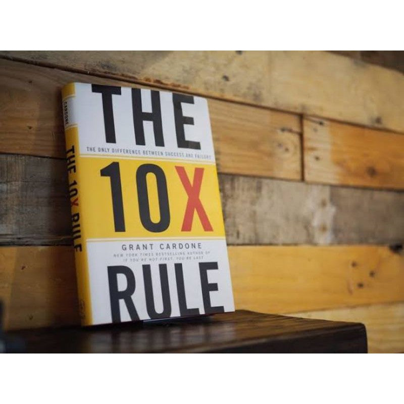 Think Bigger, Act Bigger: The 10X Rule to Success