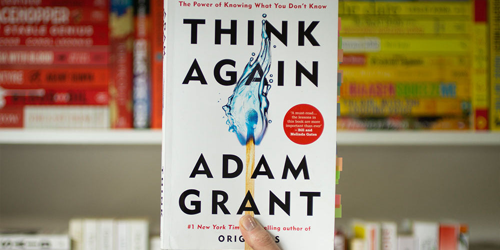 8 Things You'll Learn From Reading Think Again by Adam Grant