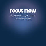 Focus Flow: The ADHD Planning Worksheet That Actually Works