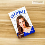 Captivate: The Science of Succeeding with People