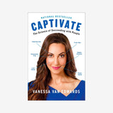 Captivate: The Science of Succeeding with People