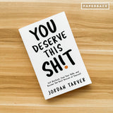 You Deserve This Sh!t