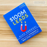 $100M Leads: How to Get Strangers To Want To Buy Your Stuff