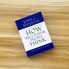 How Successful People Think: Change Your Thinking, Change Your Life