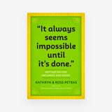 "It Always Seems Impossible Until It's Done.": Motivation for Dreamers & Doers