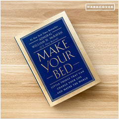 Make Your Bed: Little Things That Can Change Your Life...And Maybe the World