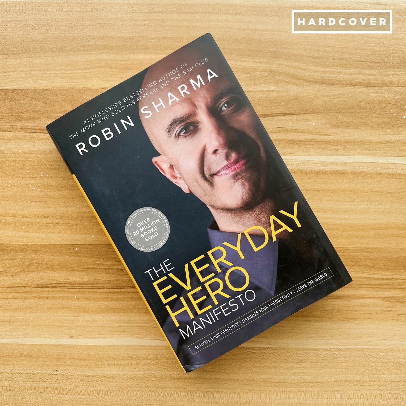 The Everyday Hero Manifesto: Activate Your Positivity, Maximize Your Productivity, Serve The World