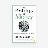 The Psychology of Money: Timeless lessons on wealth, greed, and happiness