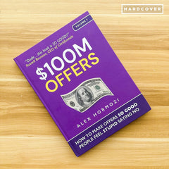 $100M Offers: How To Make Offers So Good People Feel Stupid Saying No